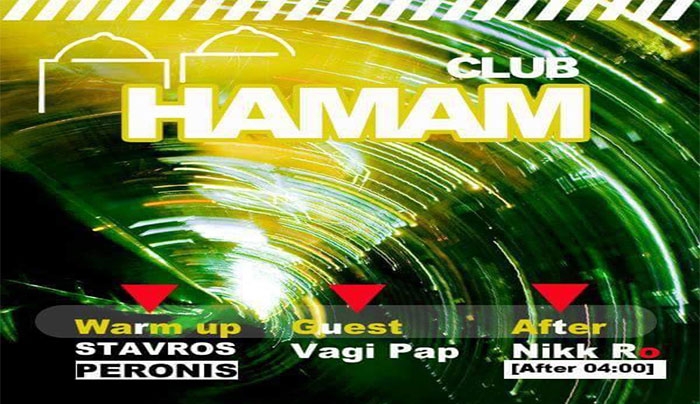 Ομαδικό Party με S. Peroni, Vagi Pap &amp; Nikk Ro στις 23/05 στο Hamam!